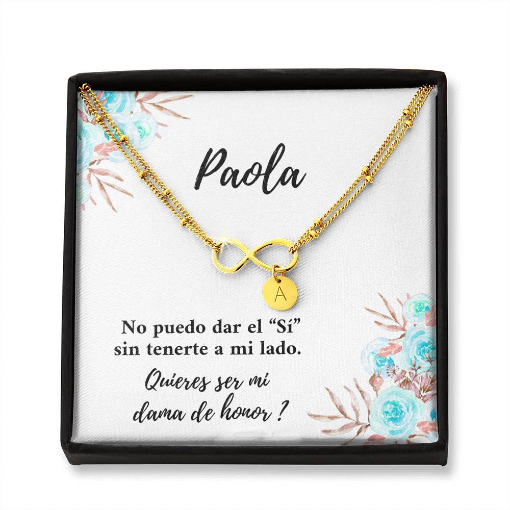 Quieres ser mi dama de honor?