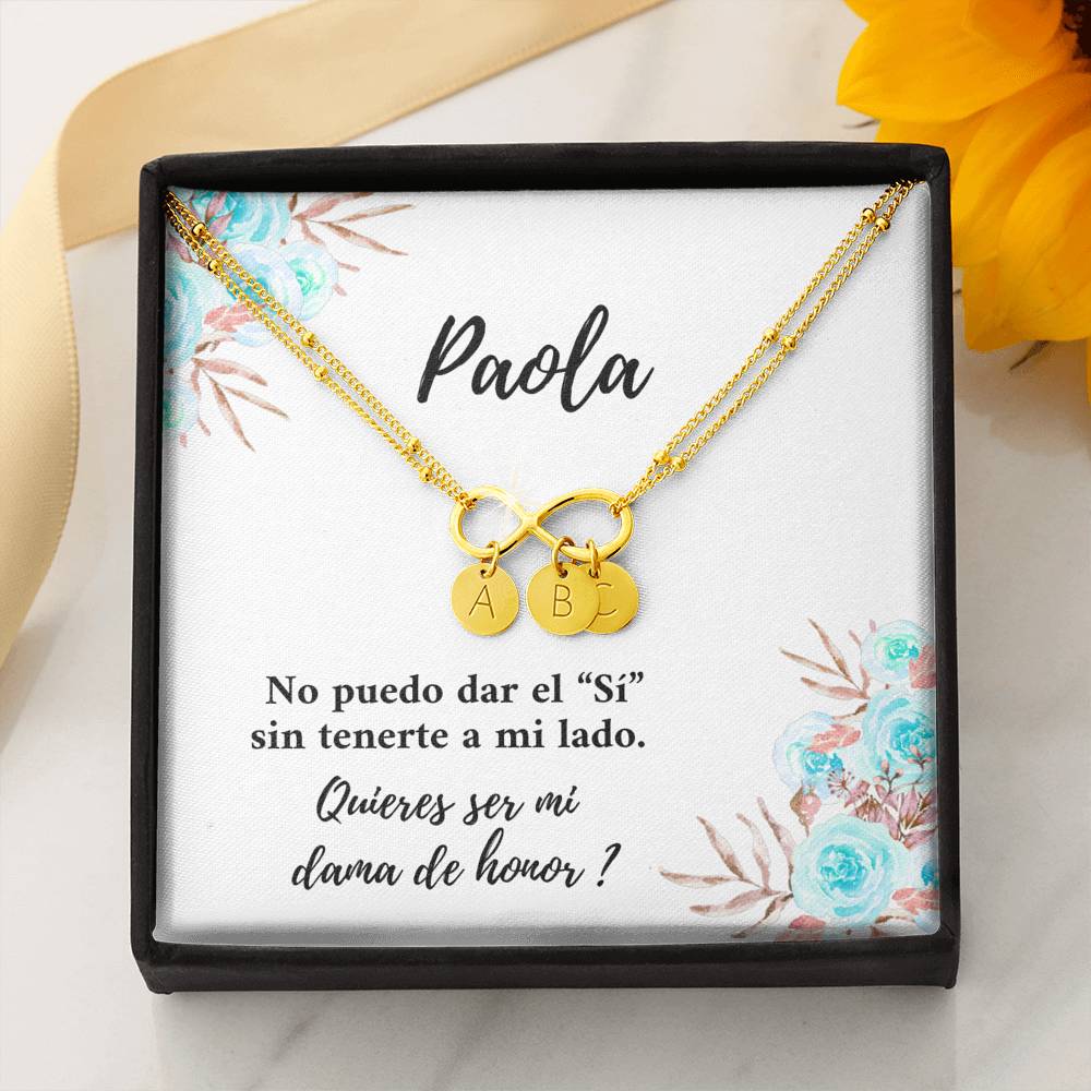 Quieres ser mi dama de honor?