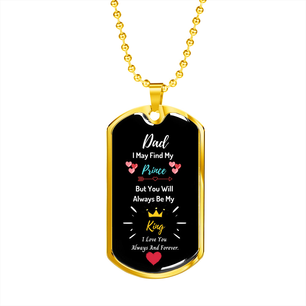 Father Of The Bride Dog Tag Pendant- You will always be my king