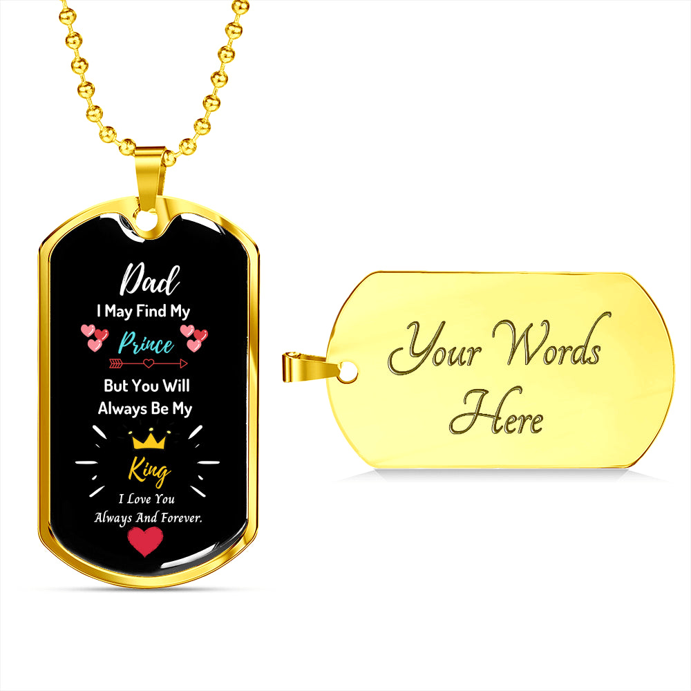 Father Of The Bride Dog Tag Pendant- You will always be my king