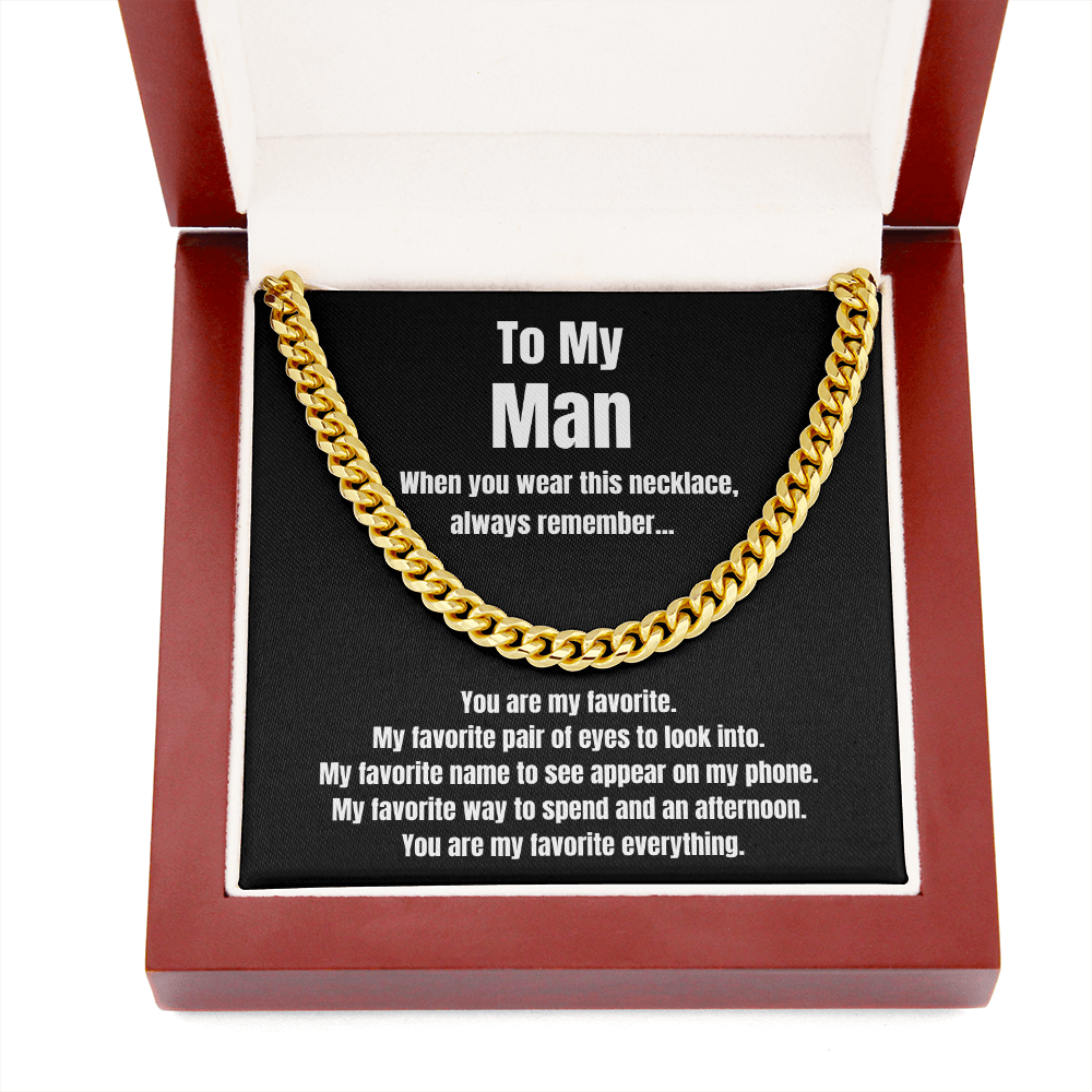 To my man cuban necklace You are my favorite