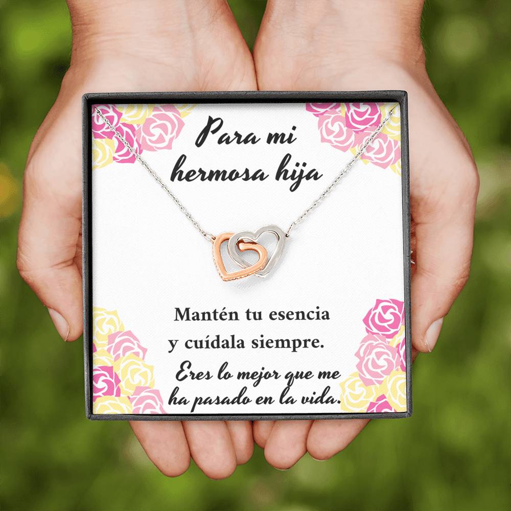 Para mi hermosa hija mantén siempre tu esencia