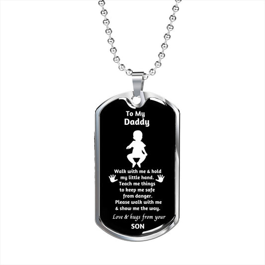 To my Daddy walk with me - baby boy