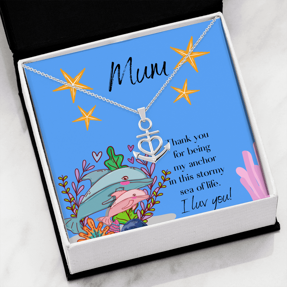 Mum you are my anchor