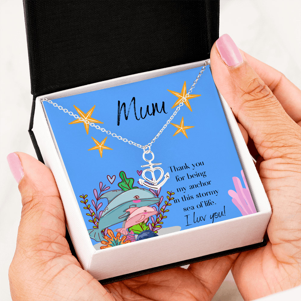 Mum you are my anchor