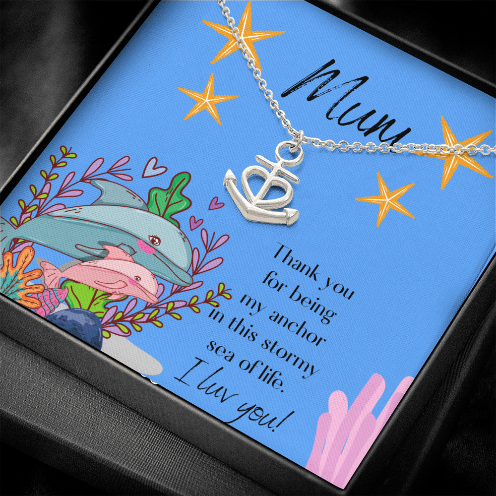 Mum you are my anchor