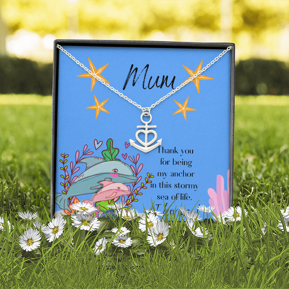 Mum you are my anchor