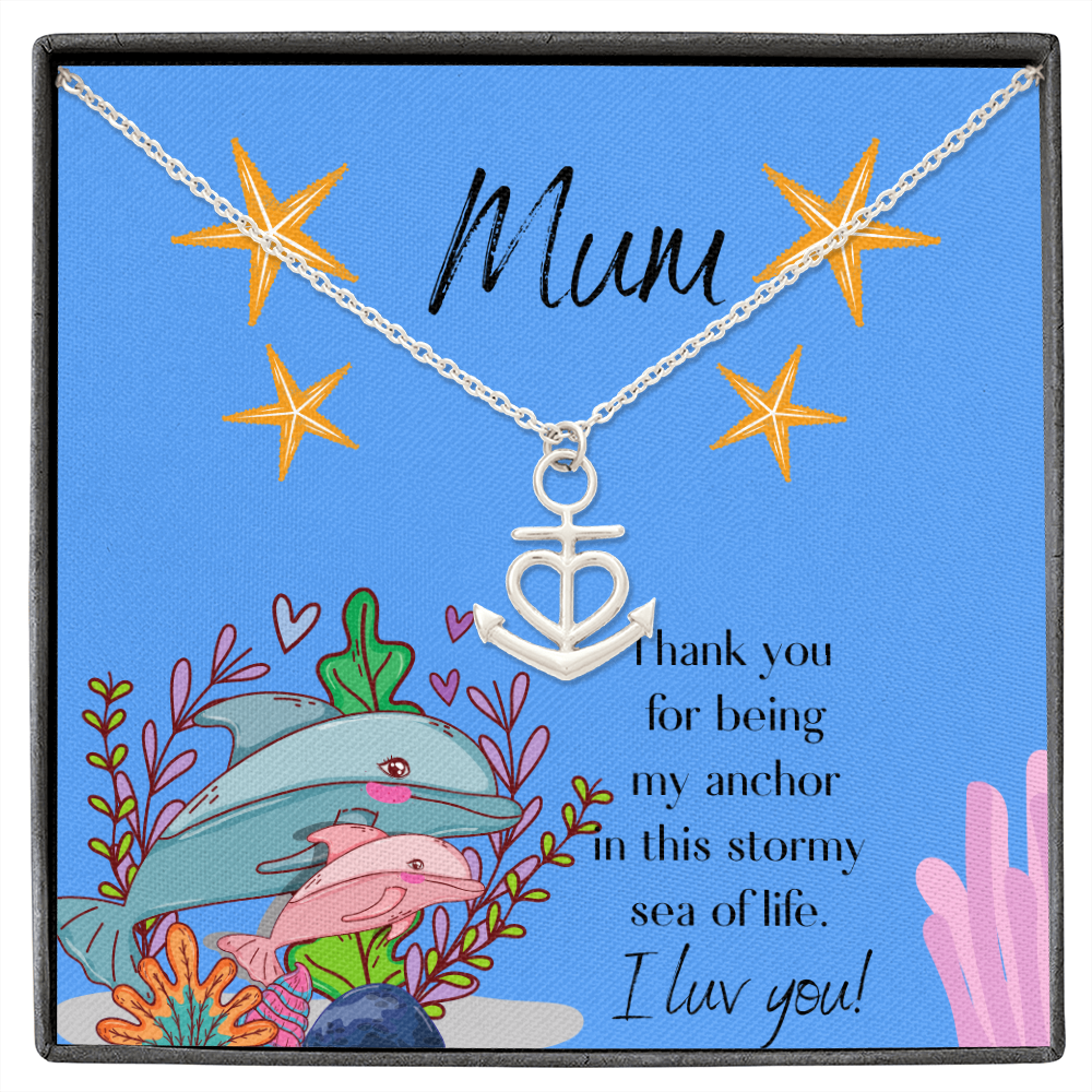 Mum you are my anchor