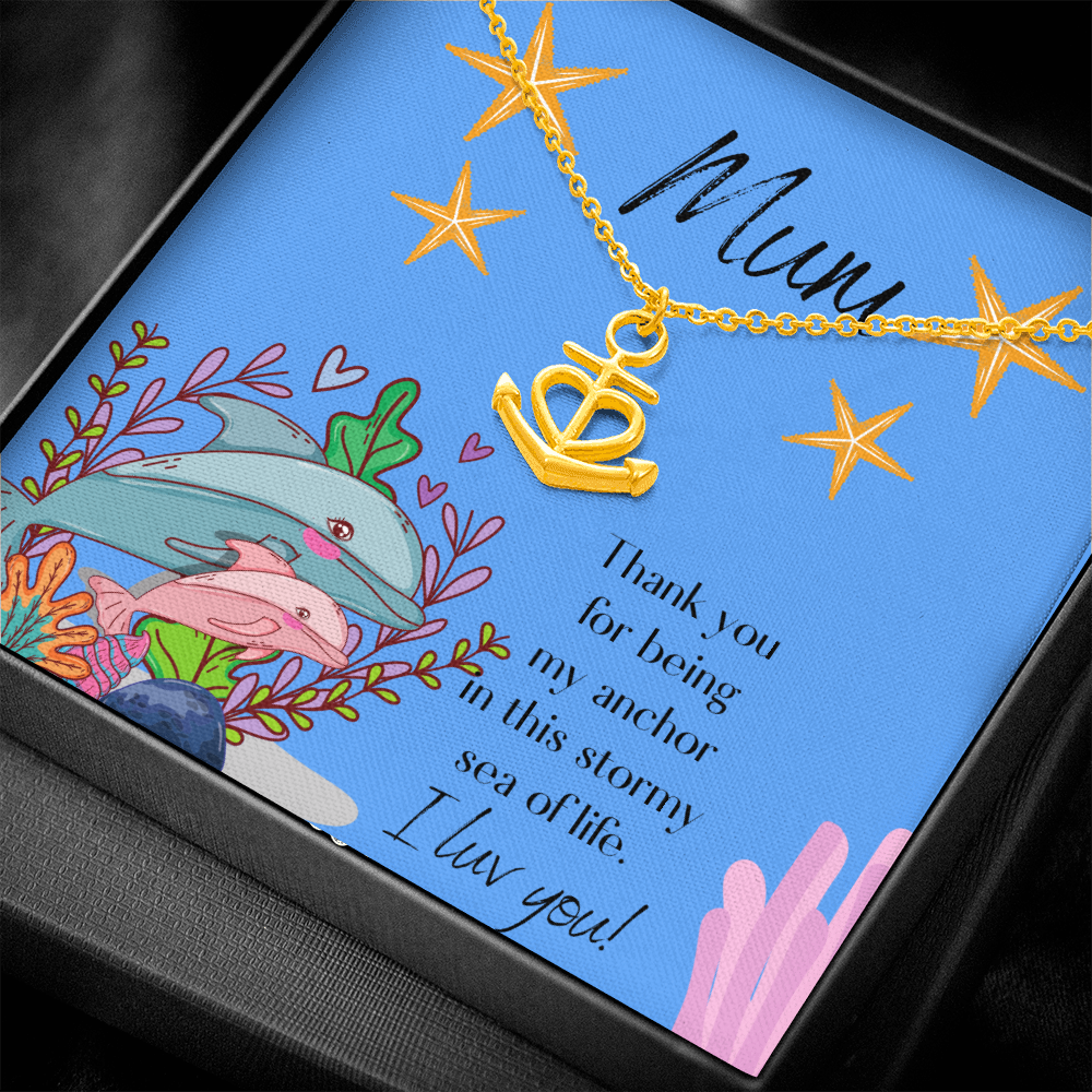 Mum you are my anchor