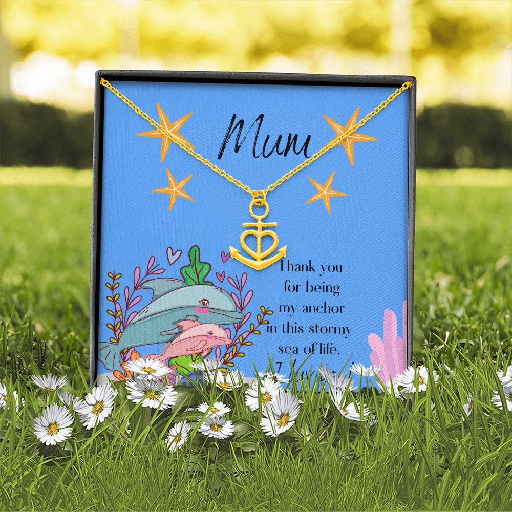 Mum you are my anchor