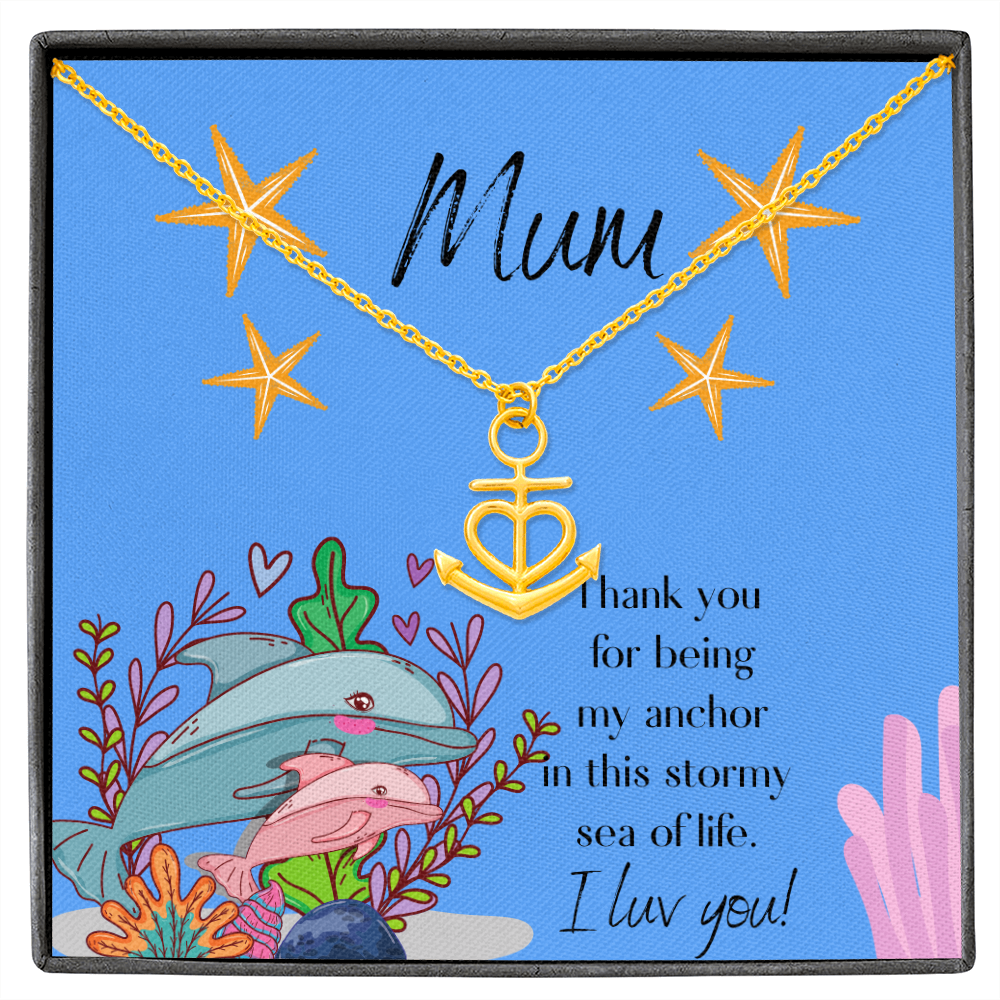 Mum you are my anchor