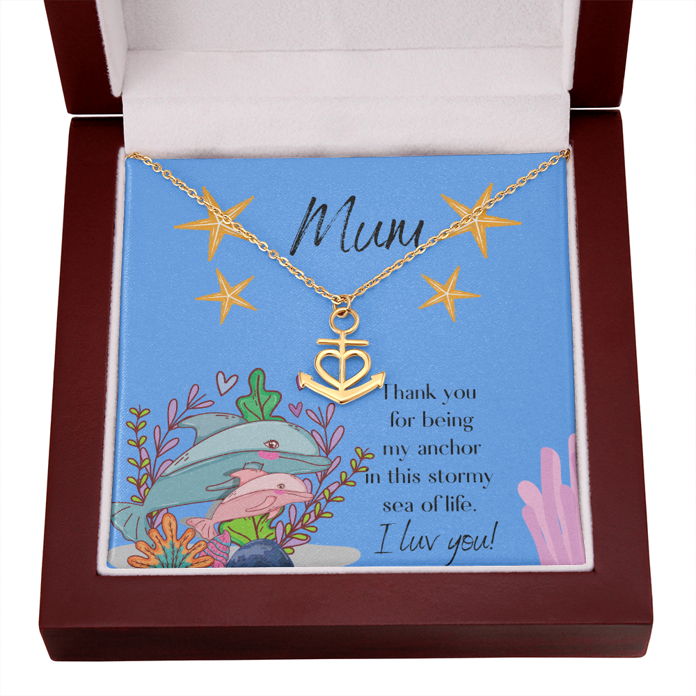 Mum you are my anchor