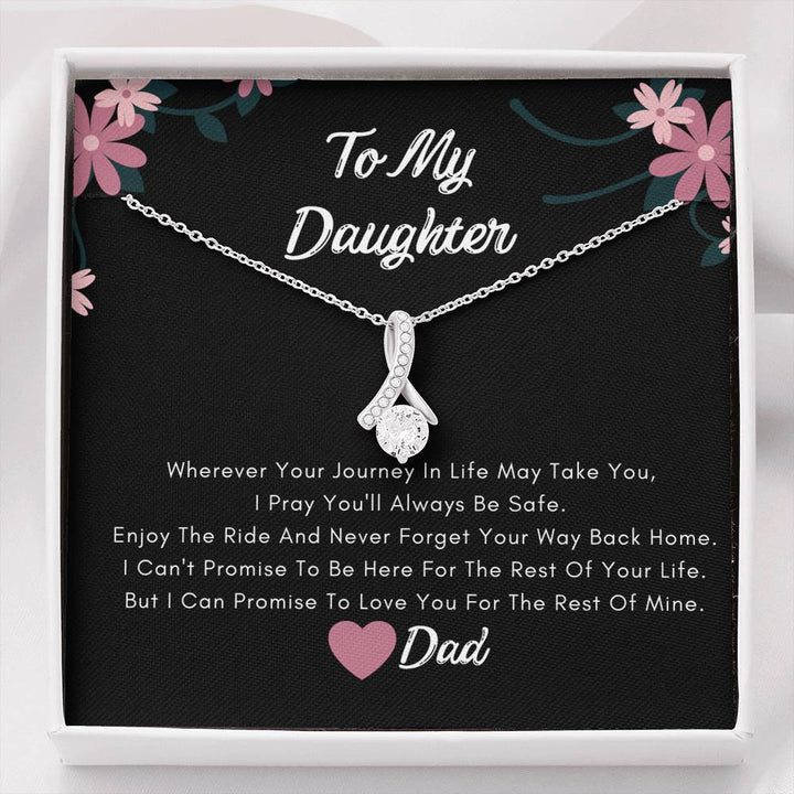 To My Daughter Necklace- I Will Love You The Rest Of My Life.